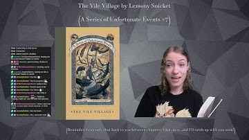 A Series of Unfortunate Events #7: The Vile Village by Lemony Snicket (Part 2)