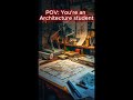 POV: You're an architecture student... #architecture #architecturestudents #architecturestudent 