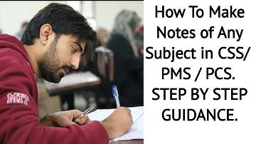 How to Make Effective Notes for CSS/PMS/PCS Exams | Complete Note-Making Strategy