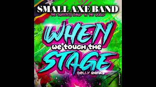 SMALL AXE BAND- TOUCH DE STAGE -2023-2024