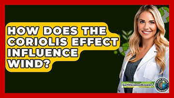 How Does The Coriolis Effect Influence Wind? - Earth Science Answers