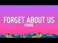 Perrie - Forget About Us (Lyrics)