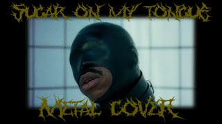 Tyler, The Creator – “Sugar On My Tongue (Freak Mix)” | METAL COVER