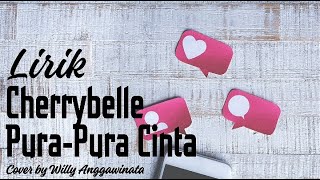 Cherrybelle - Pura Pura Cinta (Cover by Willy Anggawinata)