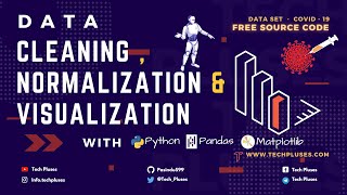 Data Cleaning Normalization & Visualization in Python | Covid Data Set | Techpluses