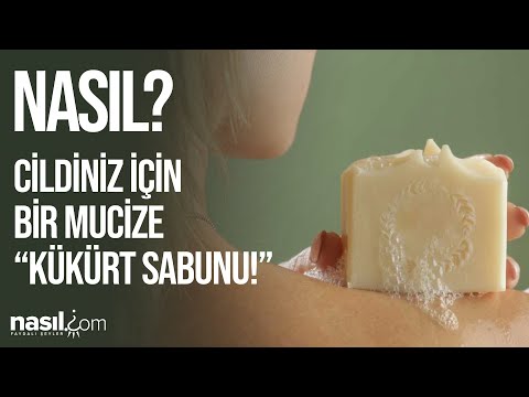 KÜKÜRT SABUNUNU DENEDİNİZ Mİ? İŞTE CİLT VE SAÇ BAKIMI İÇİN MUCİZE ÜRÜN! #kükürt #sabun #doğal #bakım