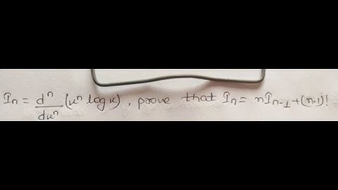 In = d^n (x^n logx)/dx^n, then prove that In = nIn-1 + (n-1)! #differentiation #maths #calculus