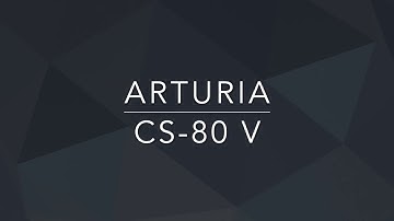 CS-80 V - Arturia V Collection Review