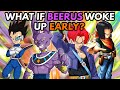 What if BEERUS Woke Up EARLY?