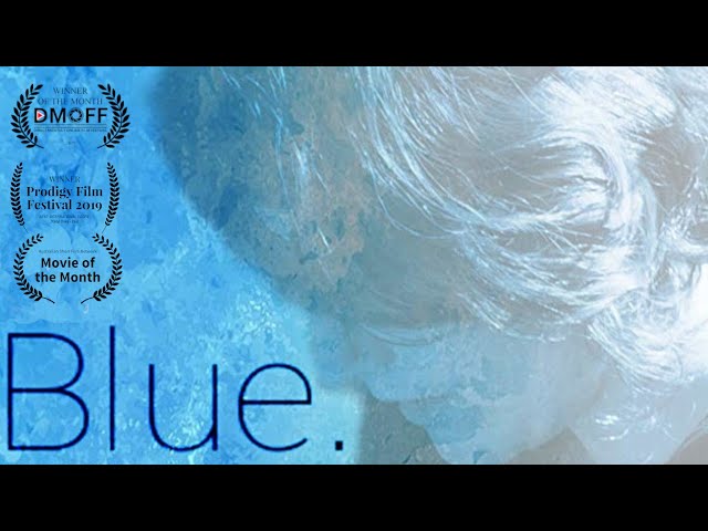 Blue. | Short Film class=