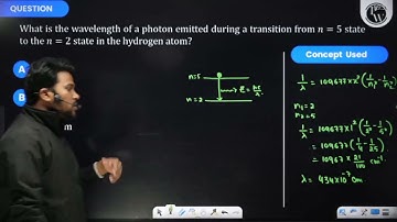What is the wavelength of a photon emitted during a transition from n = 5 state to the n = 2 stat...