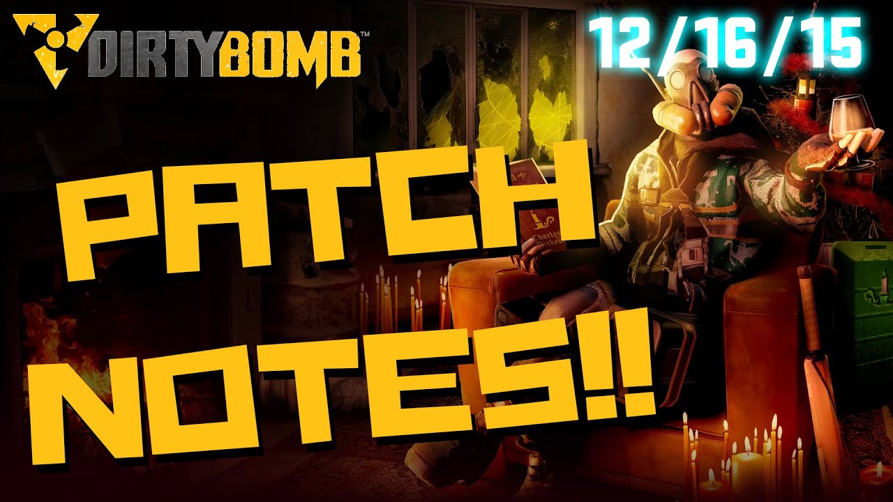 Dirty Bomb | 12/16/15 PATCH NOTES IN DEPTH REVIEW!! (Ft Renpsy, MrArauzz) Part 2/2