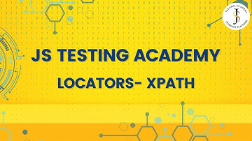 Locators - Xpath and its Types | JS Testing Academy