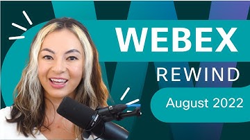 Webex Rewind | August 2022