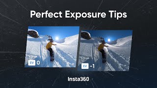 Insta360 - Best Exposure Settings for High-Quality Videos