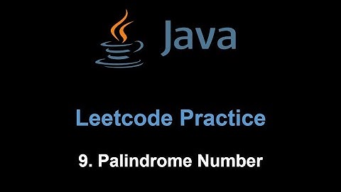 Leetcode 9. Palindrome Number (Java)