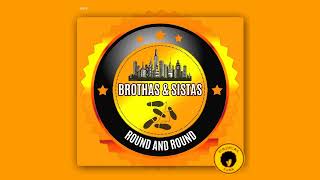 Brothas & Sistas - Round And Round (Extended Mix) Resimi