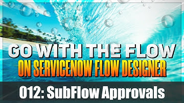 Approvals and subflows on #ServiceNow Flow Designer