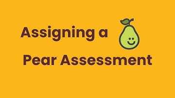 Assigning Your Pear Assessment