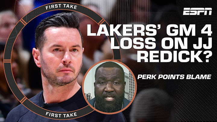 'JJ Redick's gotta take ACCOUNTABILITY' - Perk POINTS BLAME for Lakers' Game 4 loss | First Take