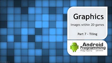 Android Game Development - Week 6 – Graphics 7 – Tiling