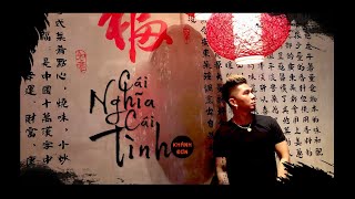 CÁI NGHĨA CÁI TÌNH (Version Solo) | KHÁNH ĐƠN | Ost Long Trời Lở Đất