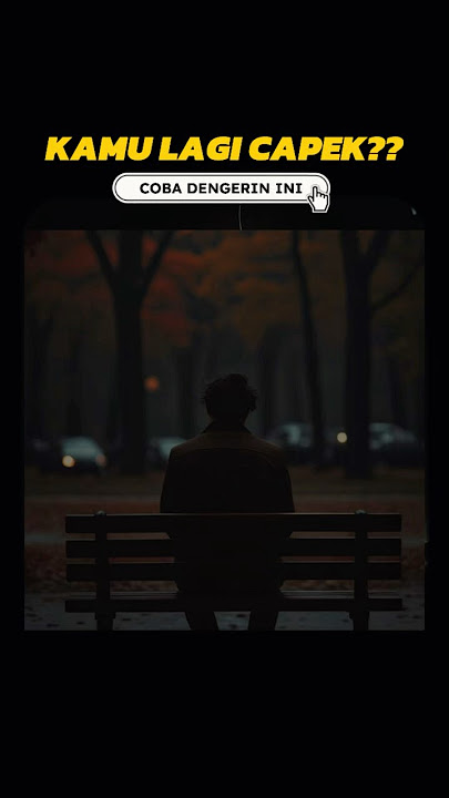 KAMU LAGI CAPEK? COBA DENGERIN INI BIAR SEMANGAT. HANYA 30 DETIK