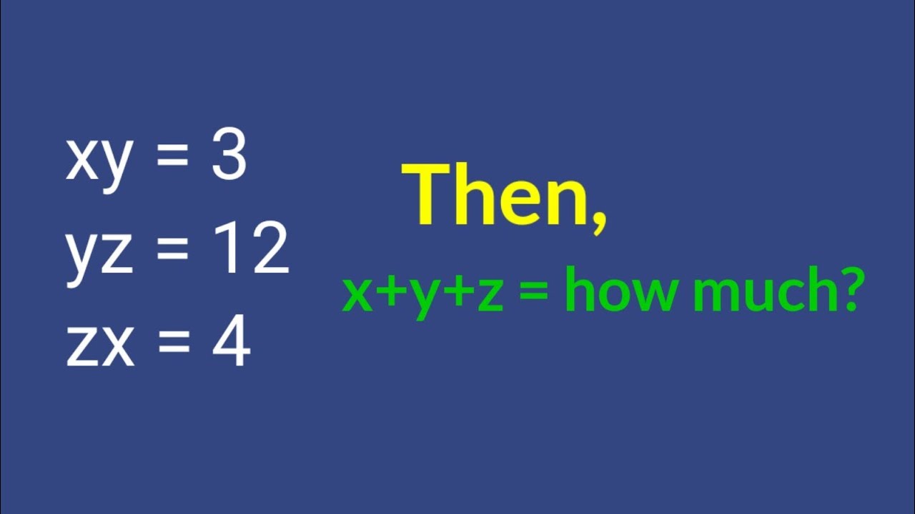 xy=3, yz=12, zx=4 Then x+y+z = how much? Mental ability and‬