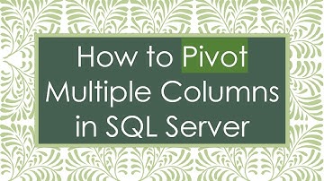 How to Pivot Multiple Columns in SQL Server