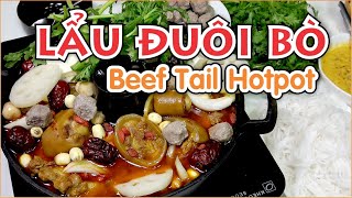 Lẩu Đuôi Bò. Bí Quyết Nấu Lẩu Bò Ngon Như Nhà Hàng Đổi Món Cơm Đãi Tiệc Gia Đình. Tasty Party