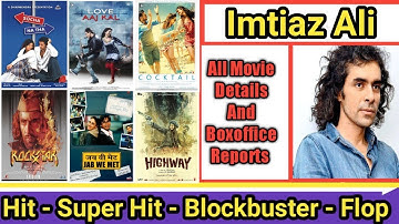 Director Imtiaz Ali Box Office Collection Analysis Hit And Flop Blockbuster All Movies List