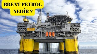 Brent Petrol Nedir ? Kisa Bi̇lgi̇ler