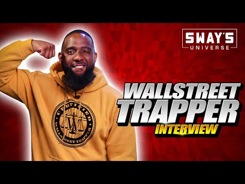 Wallstreet Trapper On Sway In The Morning SWAY S UNIVERSE