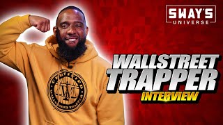 Wallstreet Trapper on Sway In The Morning | SWAY’S UNIVERSE