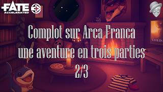 Fate Accelerated : Complot sur Arda Franca - 2/3