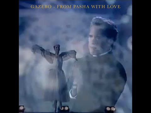 Gazebo - From Pasha With Love