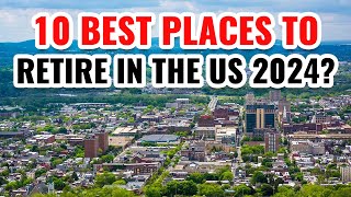 10 Best Places to Retire in the United States 2024