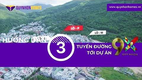 Hướng dẫn 3 tuyến đường tới dự án căn hộ 9X Quy Nhơn