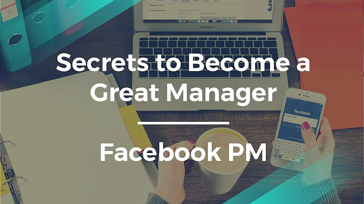 How to Become a Great Product Manager by Facebook ...