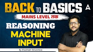 Complete Machine Input in One Video | Bank Exams 2024 | Reasoning By Shubham Srivastava