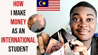 How i make money as an international student in malaysia | nigerian