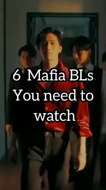 Mafia BLs you need to watch #mafia #thaibl #thaiblseries #blseriestowatch #blseries #thaiseries