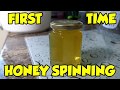 First Time Honey Spinning