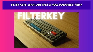 Filter Keys What Are They & How to Enable Them
