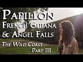 Papillon, French Guiana & Angel Falls (The Wild Coast, Part 3/3)