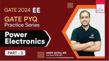 Power Electronics - 02 | Previous Year Question Practice Series | GATE 2024 | Ankit Goyal
