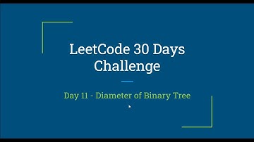Day 11 Problem - Diameter of Binary Tree | Leetcode 30 Days Challenge | Interview Problem