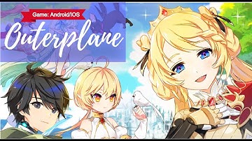 Outerplane | Intro + Gameplay