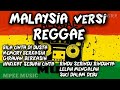 Lagu Malaysia Versi Reggae Terbaru 2019 Full Album Memory Berkasih Versi Reggae