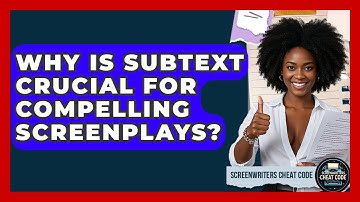 Why Is Subtext Crucial For Compelling Screenplays? - Screenwriter